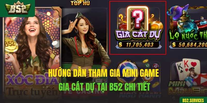 Hướng dẫn tham gia mini game Gia Cát Dự tại B52 chi tiết
