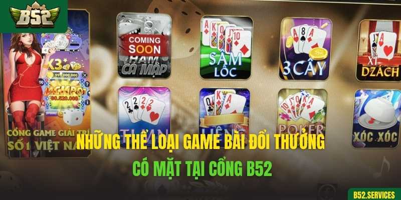Những thể loại game bài đổi thưởng có mặt tại cổng B52