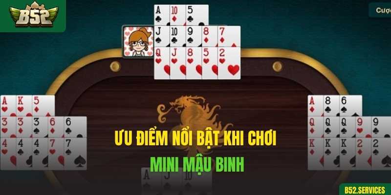Ưu điểm nổi bật khi chơi mini mậu binh