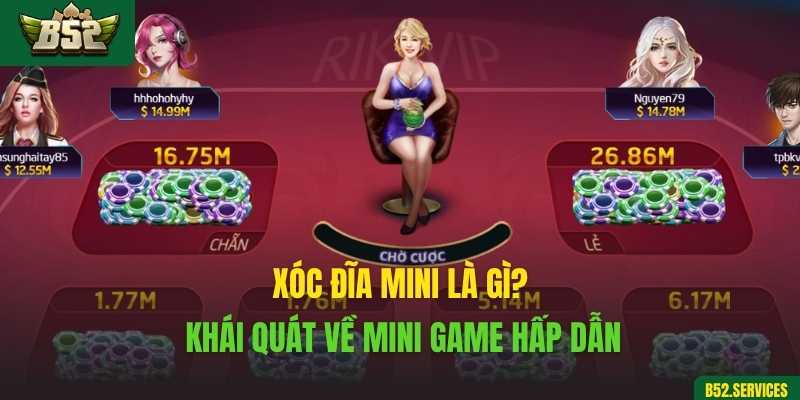 Xóc đĩa mini là gì? Khái quát về mini game hấp dẫn