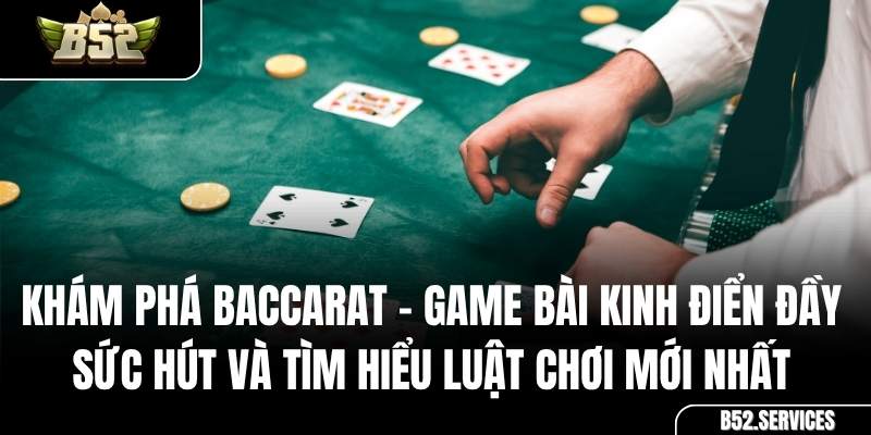 Bàn chơi game bài Baccarat trực tuyến với các khu vực cược