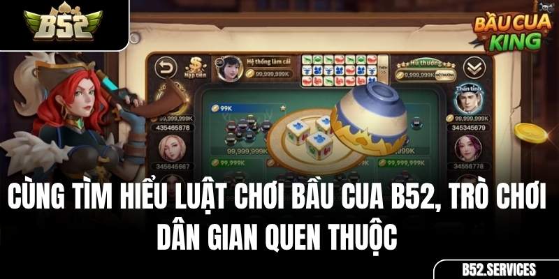Bàn cược game Bầu Cua B52 với 6 linh vật Bầu, Cua, Tôm, Cá, Gà, Nai