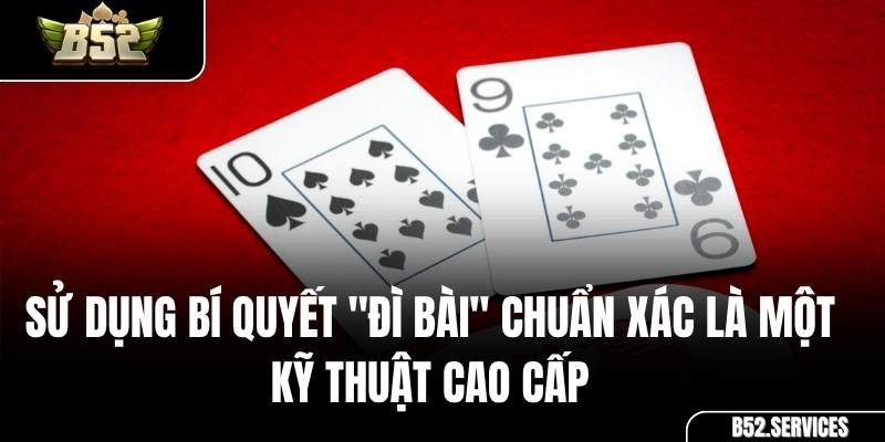 Bí quyết đì bài đối thủ trong game Chắn B52