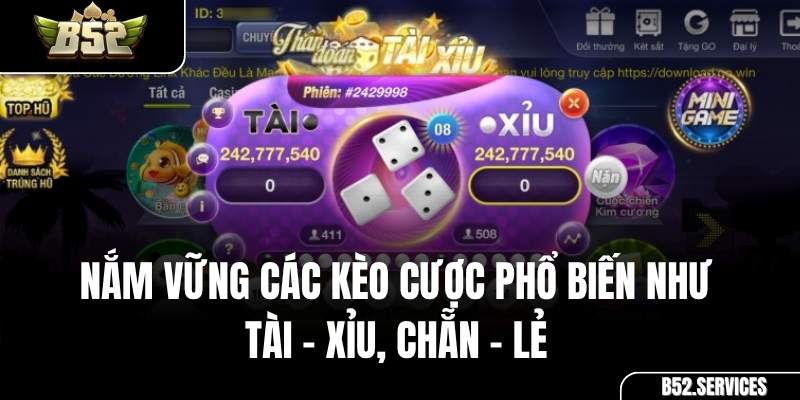 Các kèo cược Tài, Xỉu, Chẵn, Lẻ trên bàn cược Tài Xỉu B52