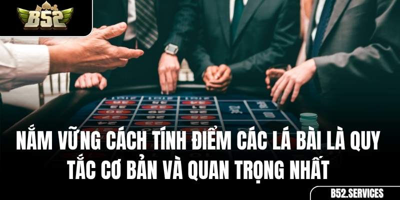 Cách tính điểm của các lá bài Tây và bài số trong game Baccarat