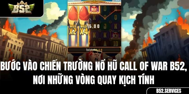 Giao diện game nổ hũ Call of War với chủ đề quân sự tại cổng game B52
