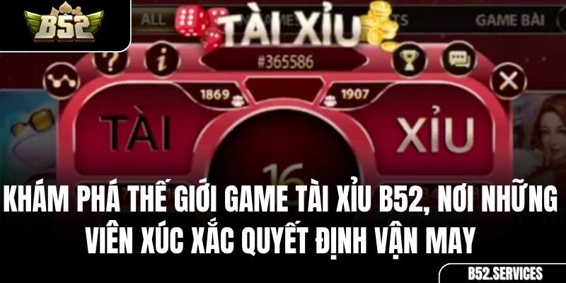 Giao diện game Tài Xỉu (Sic Bo) trực tuyến tại cổng game B52