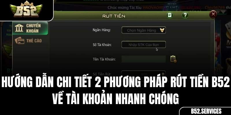 Giao diện rút tiền tại B52 với các phương thức Ngân hàng và Thẻ cào