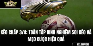 Kèo Chấp 3/4: Toàn Tập Kinh Nghiệm Soi Kèo và Mẹo Cược Hiệu Quả