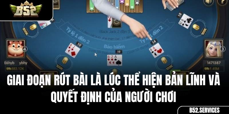 Người chơi quyết định rút thêm bài hoặc dừng (dằn) trong Xì Dách B52