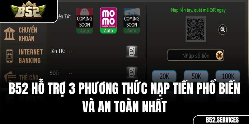 Các phương thức nạp tiền phổ biến tại B52: Momo, QR Code, Thẻ cào