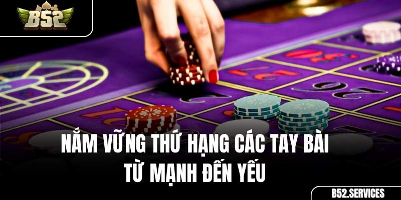 Thứ hạng các tay bài từ mạnh đến yếu trong game Xì Tố